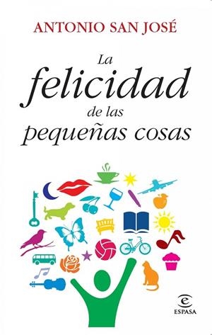LA FELICIDAD DE LAS PEQUEÑAS COS | 9788467037302 | SAN JOSE