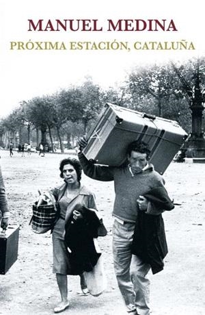 PROXIMA ESTACION, CATALUÑA | 9788401347795 | MEDINA