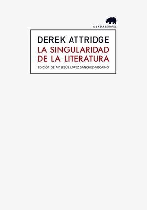 LA SINGULARIDAD DE LA LITERATURA | 9788415289241 | ATTRIDGE