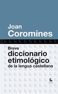 BREVE DICCIONARIO ETIMOLOGICO | 9788424920401 | COROMINES