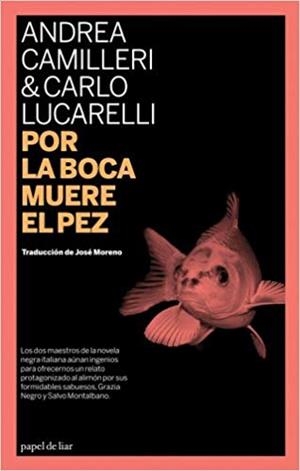 POR LA BOCA MUERE EL PEZ | 9788493667894 | CAMILLIERI, ANDREA; LUCARELLI, CARLO