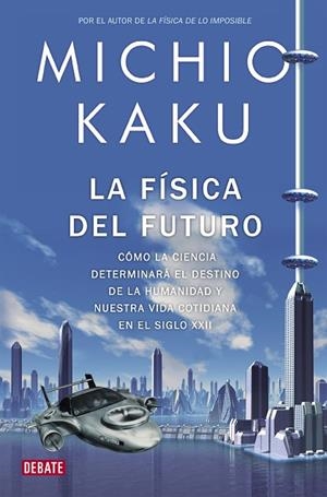 LA FISICA DEL FUTURO | 9788499920115 | KAKU