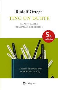 TINC UN DUBTE | 9788474109924 | ORTEGA
