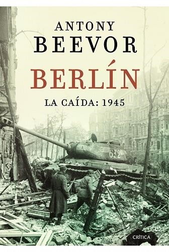 BERLIN LA CAIDA: 1945 | 9788498923193 | BEEVOR