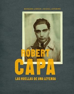 ROBERT CAPA LAS HUELLAS DE UNA L | 9788497857772 | VARIS