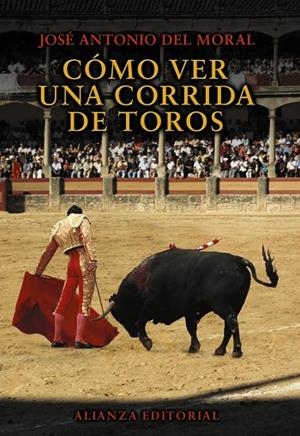 COMO VER UNA CORRIDA DE TOROS | 9788420693538 | MORAL