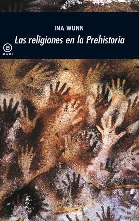 LAS RELIGIONES EN LA PREHISTORIA | 9788446027683 | WUNN