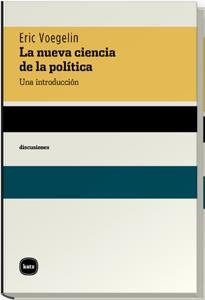 LA NUEVA CIENCIA DE LA POLITICA | 9788460983873 | VOEGELIN