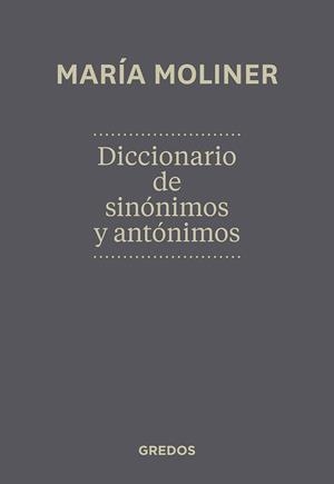 DICCIONARIO DE SINONIMOS Y ANTONIMOS | 9788424936365 | MOLINER, MARIA