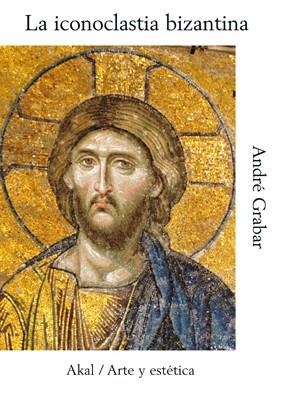 ICONOCLASTIA BIZANTINA | 9788446004387 | GRABAR
