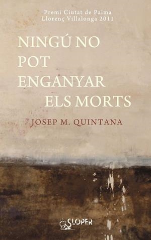 NINGU NO POT ENGANYAR ELS MORTS | 9788494020407 | QUINTANA