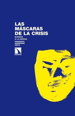 LAS MASCARAS DE LA CRISIS | 9788483197387 | RODRIGUEZ