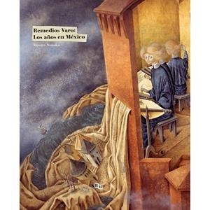 REMEDIOS VARO: LOS AÑOS EN MEXIC | 9786077515821 | NONAKA