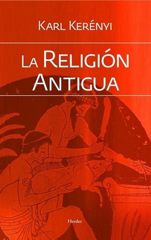 LA RELIGION ANTIGUA | 9788425428449 | KERENYI