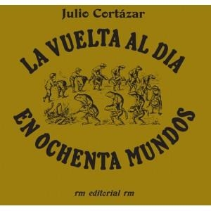 LA VUELTA AL DIA EN OCHENTA MUNDOS | 9788492480166 | CORTAZAR, JULIO