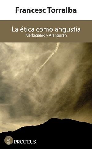 LA ETICA COMO ANGUSTIA | 9788415549796 | TORRALBA