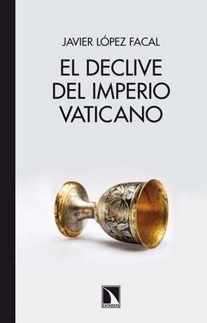 EL DECLIVE DEL IMPERIO VATICANO | 9788483197790 | LOPEZ