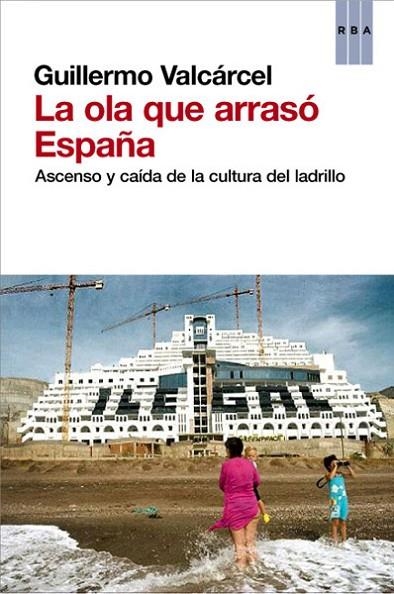 LA OLA QUE ARRASO ESPAÑA | 9788490064733 | VALCARCEL