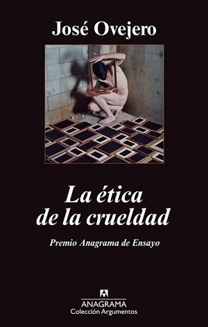 LA ETICA DE LA CRUELDAD | 9788433963413 | OVEJERO