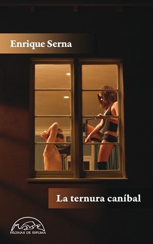 LA TERNURA CANÍBAL | 9788483931400 | SERNA, ENRIQUE