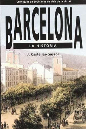 BARCELONA LA HISTORIA | 9788486540678 | CASTELLAR-GASSOL, JO