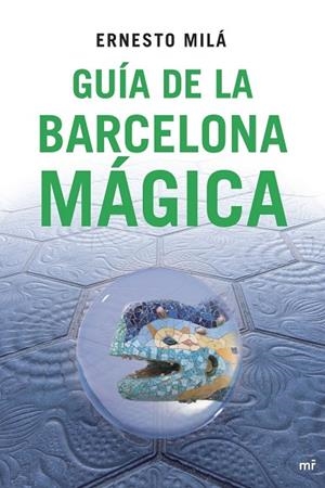 GUIA DE LA BARCELONA MAGICA | 9788427034396 | MILA