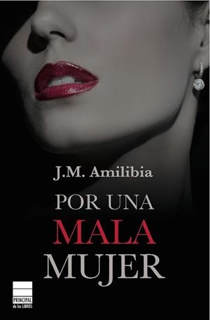 POR UNA MALA MUJER | 9788493859497 | AMILIBIA, JESÚS MARÍA
