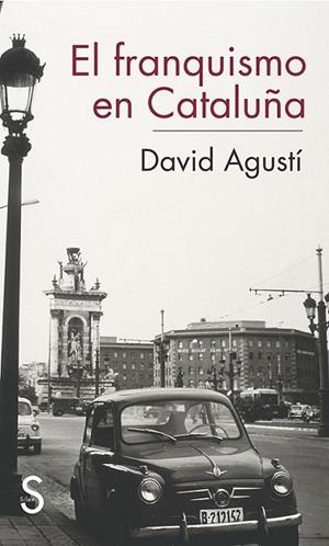 EL FRANQUISMO EN CATALUÑA | 9788477375760 | AGUSTÍ, DAVID