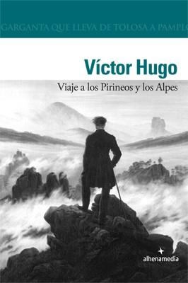 VIAJE A LOS PIRINEOS Y LOS ALPES | 9788492963461 | HUGO, VÍCTOR
