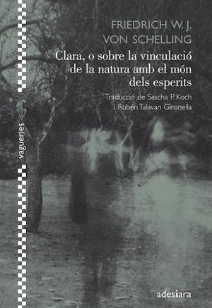 CLARA, O SOBRE LA VINCULACIÓ DE LA NATURA AMB EL MÓN DELS ES | 9788492405640 | SHELLING, VON, FRIEDRICH W.J.