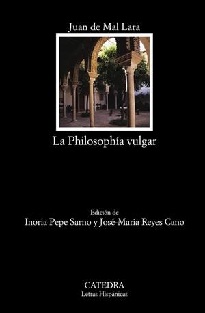 LA PHILOSOPHÍA VULGAR | 9788437631387 | MAL LARA, JUAN DE