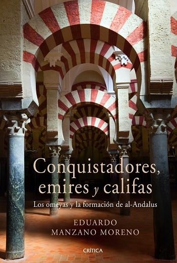 CONQUISTADORES, EMIRES Y CALIFAS | 9788498922301 | MANZANO MORENO, EDUARDO