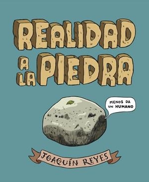 REALIDAD A LA PIEDRA | 9788439727781 | REYES