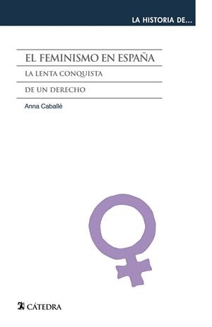 EL FEMINISMO EN ESPAÑA | 9788437631301 | CABALLÉ, ANNA