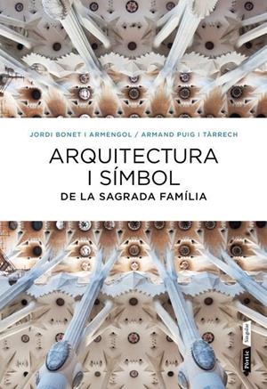 ARQUITECTURA I SÍMBOL DE LA SAGRADA FAMÍLIA | 9788498092288 | BONET / PUIG