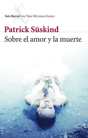 SOBRE EL AMOR Y LA MUERTE | 9788432215780 | SUSKIND