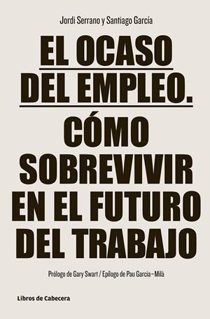 EL OCASO DEL EMPLEO | 9788494106682 | SERRANO PÉREZ, JORDI