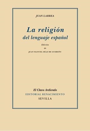 LA RELIGIÓN DEL LENGUAJE ESPAÑOL | 9788484728085 | LARREA, JUAN