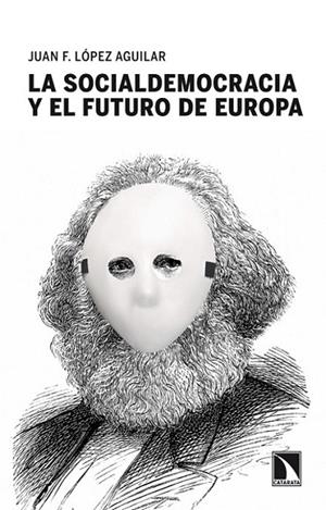 LA SOCIALDEMOCRACIA Y EL FUTURO DE EUROPA | 9788483198513 | LÓPEZ AGUILAR