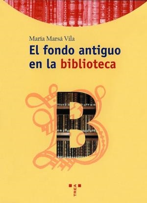 FONDO ANTIGUO EN LA BIBLIOTECA | 9788495178473 | VILA