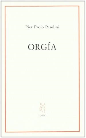 ORGIA | 9788487524714 | PASOLINI, PIER PAOLO