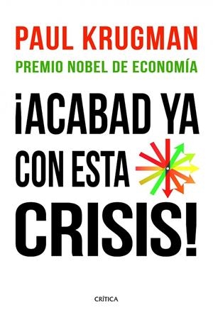 ACABAD YA CON ESTA CRISIS | 9788498922615 | KRUGMAN