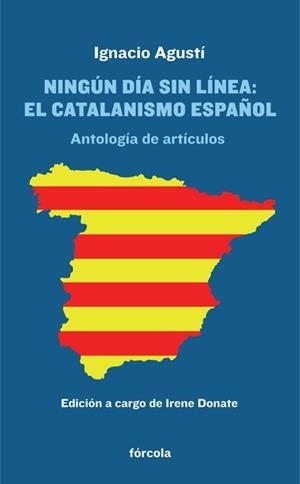 NINGUN DIA SIN LINEA: EL CATALANISMO ESPAÑOL | 9788415174868 | AGUSTÍ