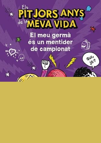 ELS PITJORS ANYS DE LA MEVA VIDA. EL MEU GERMÀ ÉS UN MENTIDE | 9788490572351 | PATTERSON