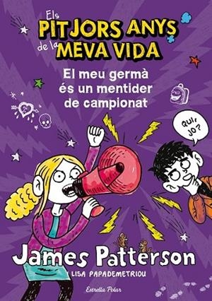 ELS PITJORS ANYS DE LA MEVA VIDA. EL MEU GERMÀ ÉS UN MENTIDE | 9788490572351 | PATTERSON