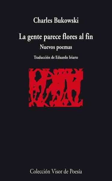 LA GENTE PARECE FLORES AL FIN | 9788498957280 | BUKOWSKI