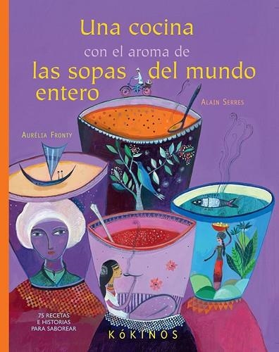 UNA COCINA CON EL AROMA DE LAS SOPAS DEL MUNDO ENTERO | 9788492750856 | SERRES, ALAIN