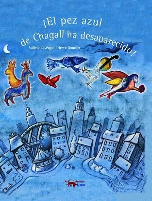 EL PEZ AZUL DE CHAGALL HA DESAPA | 9788477749899 | VARIS