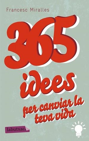 365 IDEES PER CANVIAR LA TEVA VIDA | 9788499307831 | MIRALLES