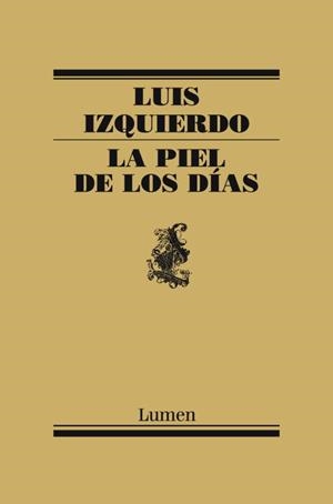 LA PIEL DE LOS DÍAS | 9788426421722 | IZQUIERDO,LUIS